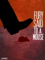 Fury-said-to-a-mouse-poster small.jpg